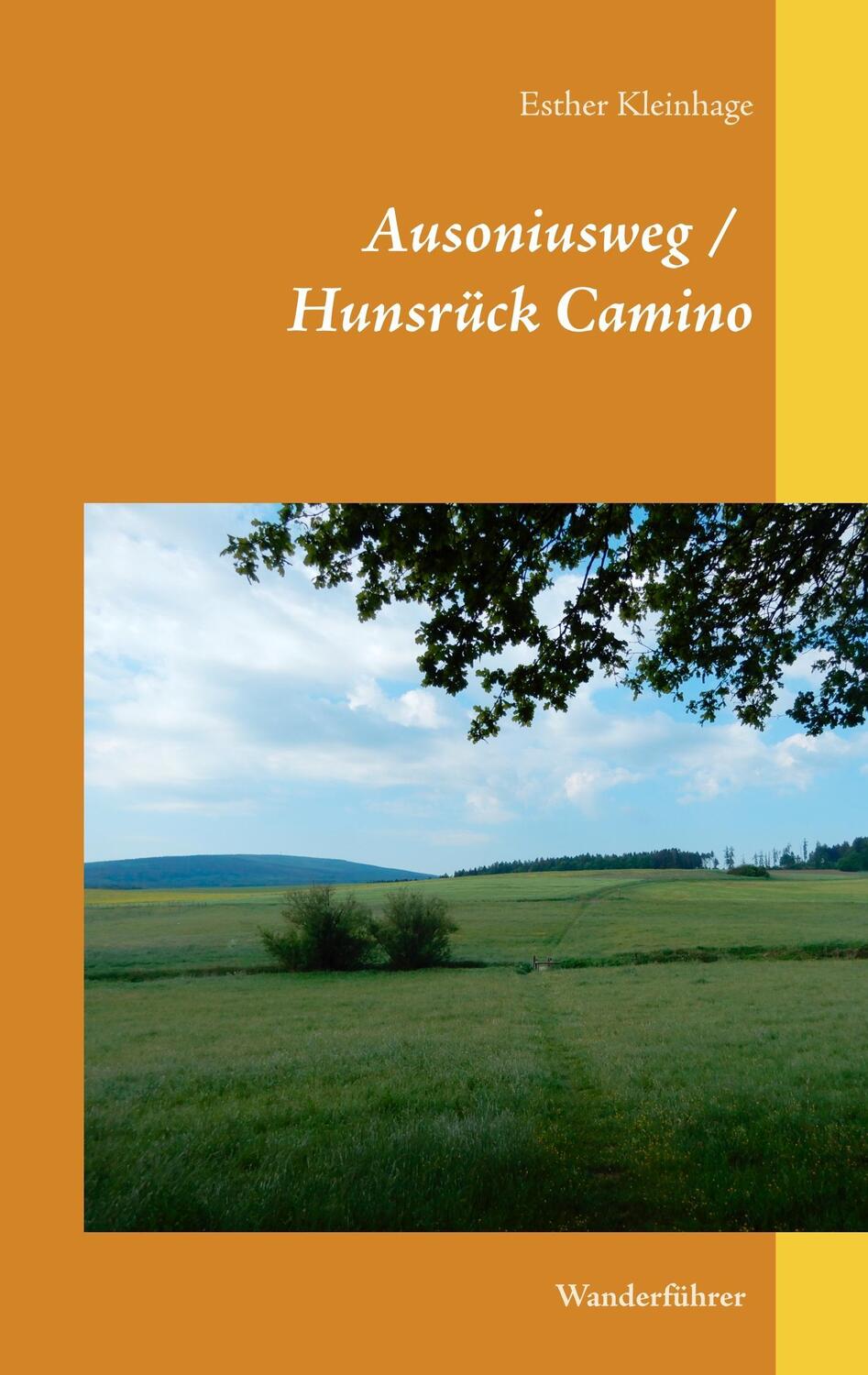 Cover: 9783752879100 | Ausoniusweg / Hunsrück Camino | Wanderführer | Esther Kleinhage | Buch