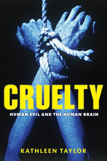 Cover: 9780199552627 | Cruelty | Human evil and the human brain | Kathleen Taylor | Buch