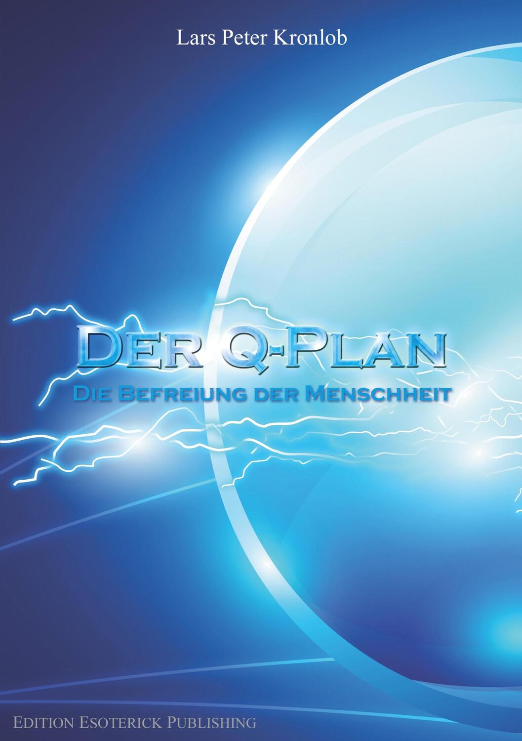 Cover: 9783936830712 | Der Q-Plan | Die Befreiung der Menschheit | Lars Peter Kronlob | Buch