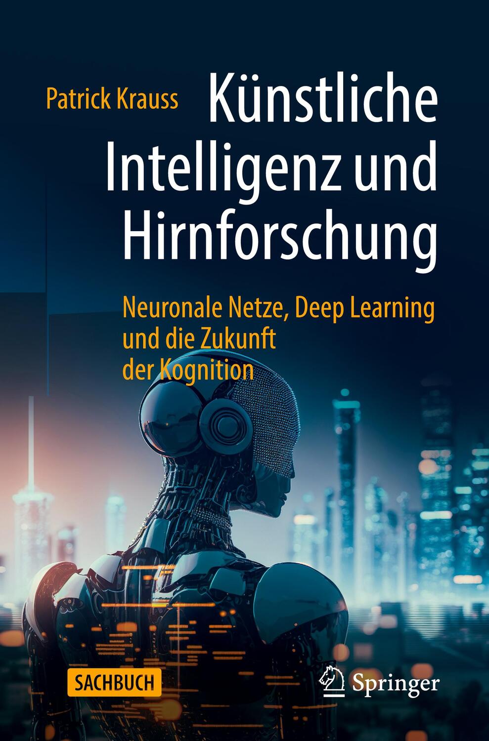 Cover: 9783662671788 | Künstliche Intelligenz und Hirnforschung | Patrick Krauss | Buch | xii