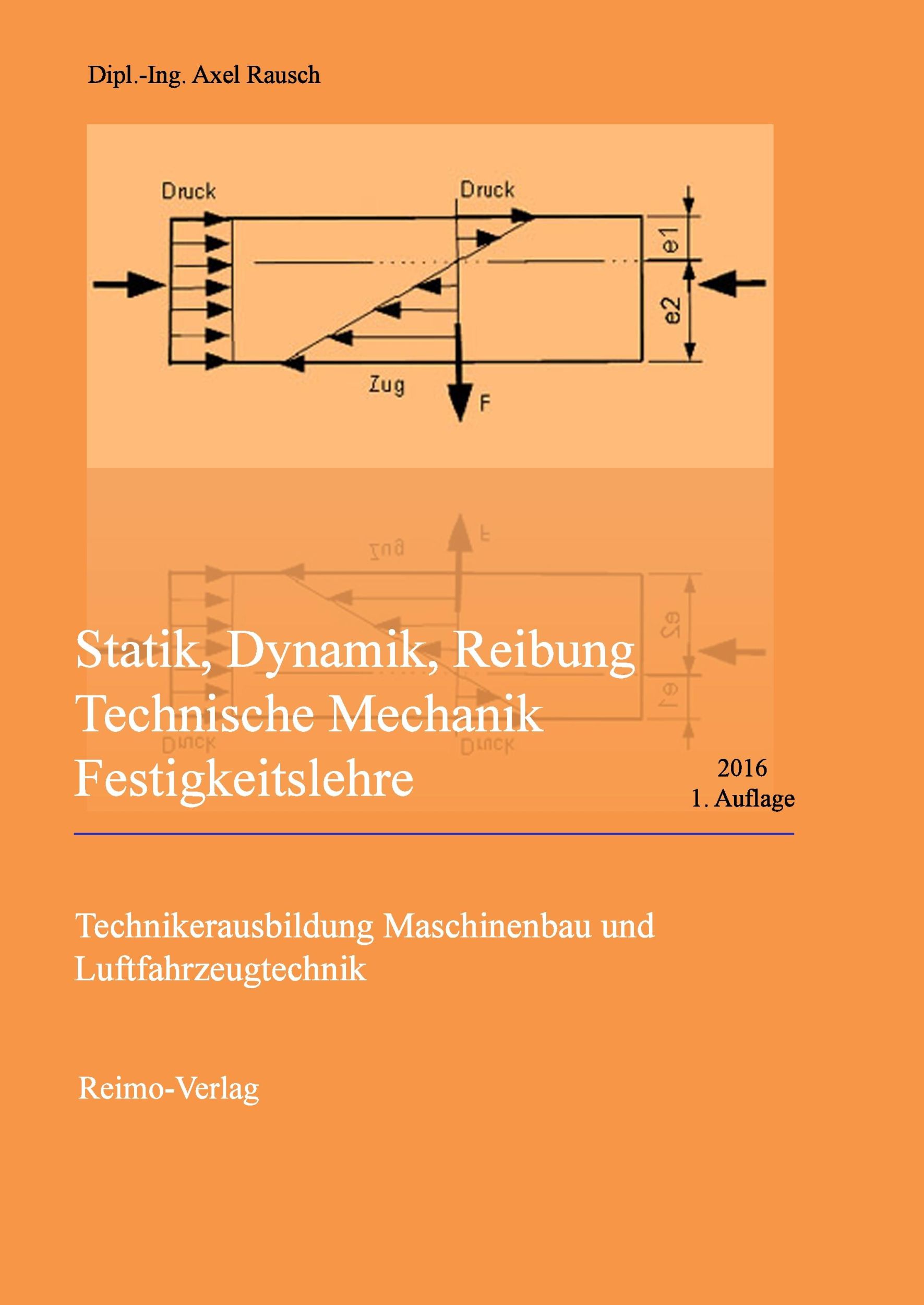 Cover: 9783942867467 | Statik, Dynamik, Reibung - Technische Mechanik - Festigkeitslehre