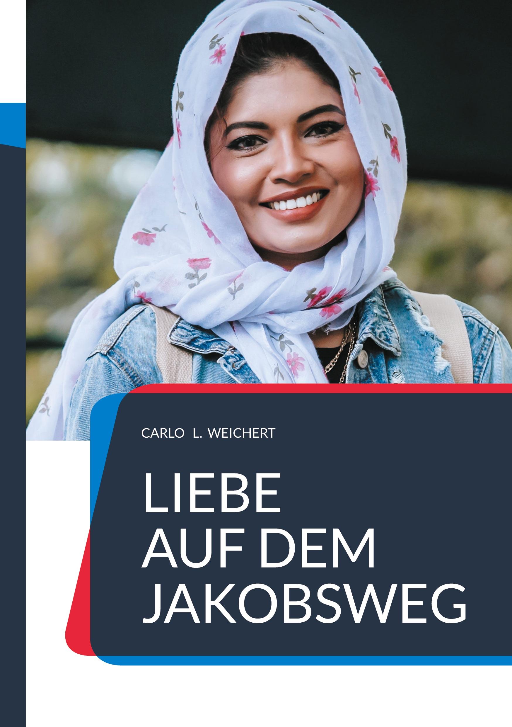 Cover: 9783755715184 | "Liebe auf dem Jakobsweg" | Carlo L. Weichert | Taschenbuch | 360 S.