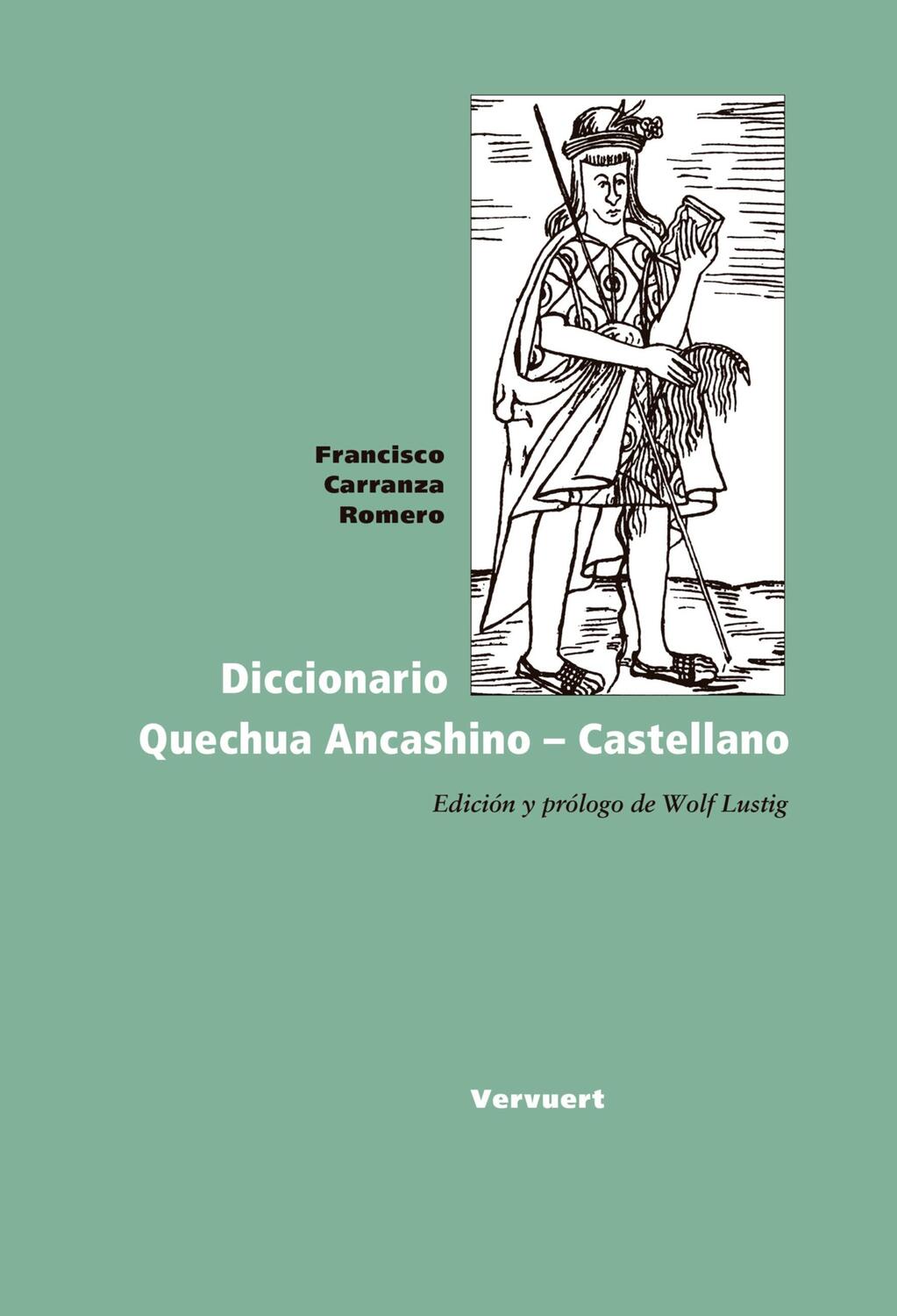 Cover: 9788484890980 | Diccionario Quechua Ancashino - Castellano | Francisco Carranza Romero