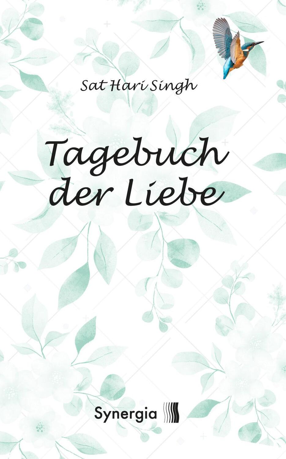 Cover: 9783907246801 | Das Tagebuch der Liebe | Sat Hari Singh | Taschenbuch | 130 S. | 2023