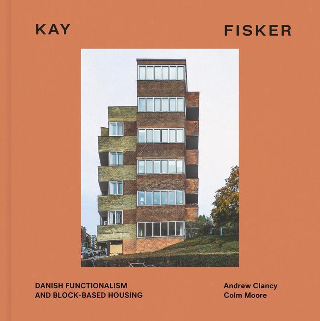 Cover: 9781848224056 | Kay Fisker: Danish Functionalism and Block-Based Housing | Buch | 2022