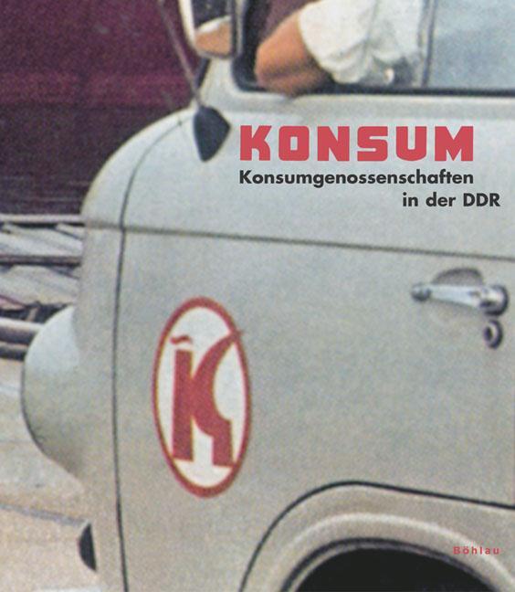 Cover: 9783412094065 | KONSUM | Die Konsumgenossenschaften in der DDR | V. | Taschenbuch