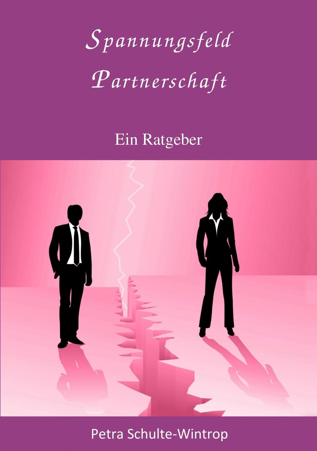 Cover: 9783962002275 | Spannungsfeld Partnerschaft | Ein Ratgeber | Petra Schulte-Wintrop