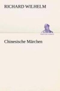 Cover: 9783849532567 | Chinesische Märchen | Richard Wilhelm | Taschenbuch | Paperback | 2013