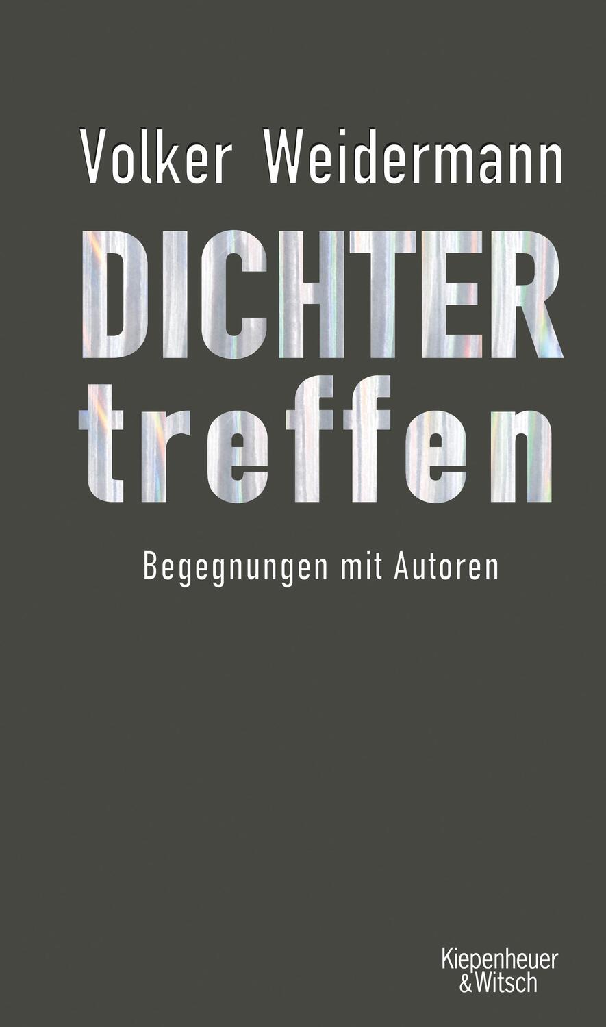 Cover: 9783462048964 | Dichter treffen | Begegnungen mit Autoren | Volker Weidermann | Buch