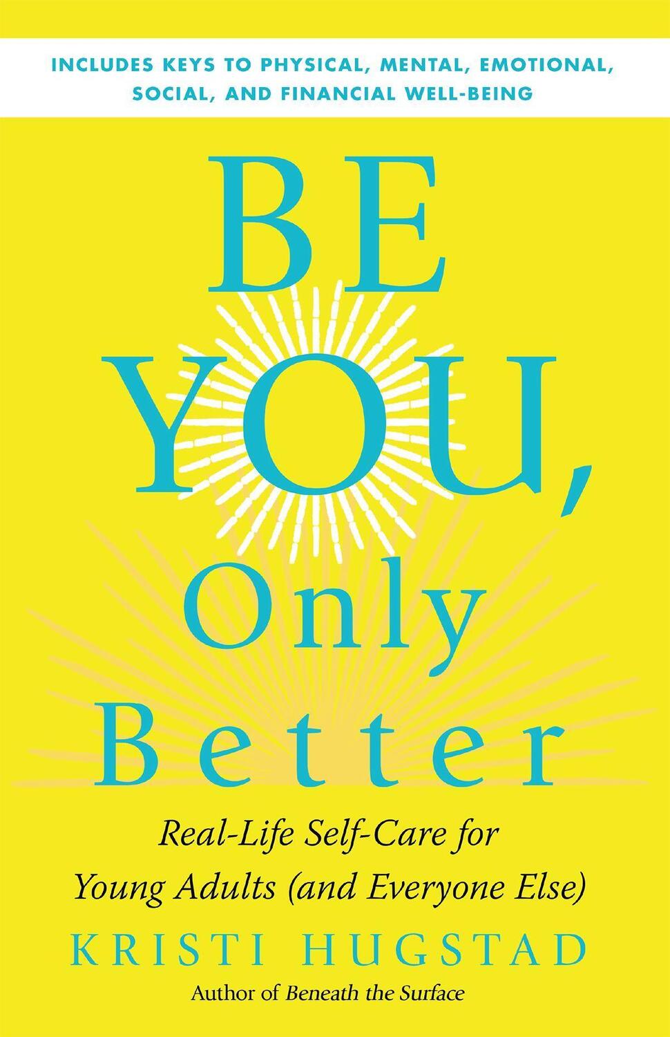 Cover: 9781608687381 | Be You, Only Better: Real-Life Self-Care for Young Adults (and...