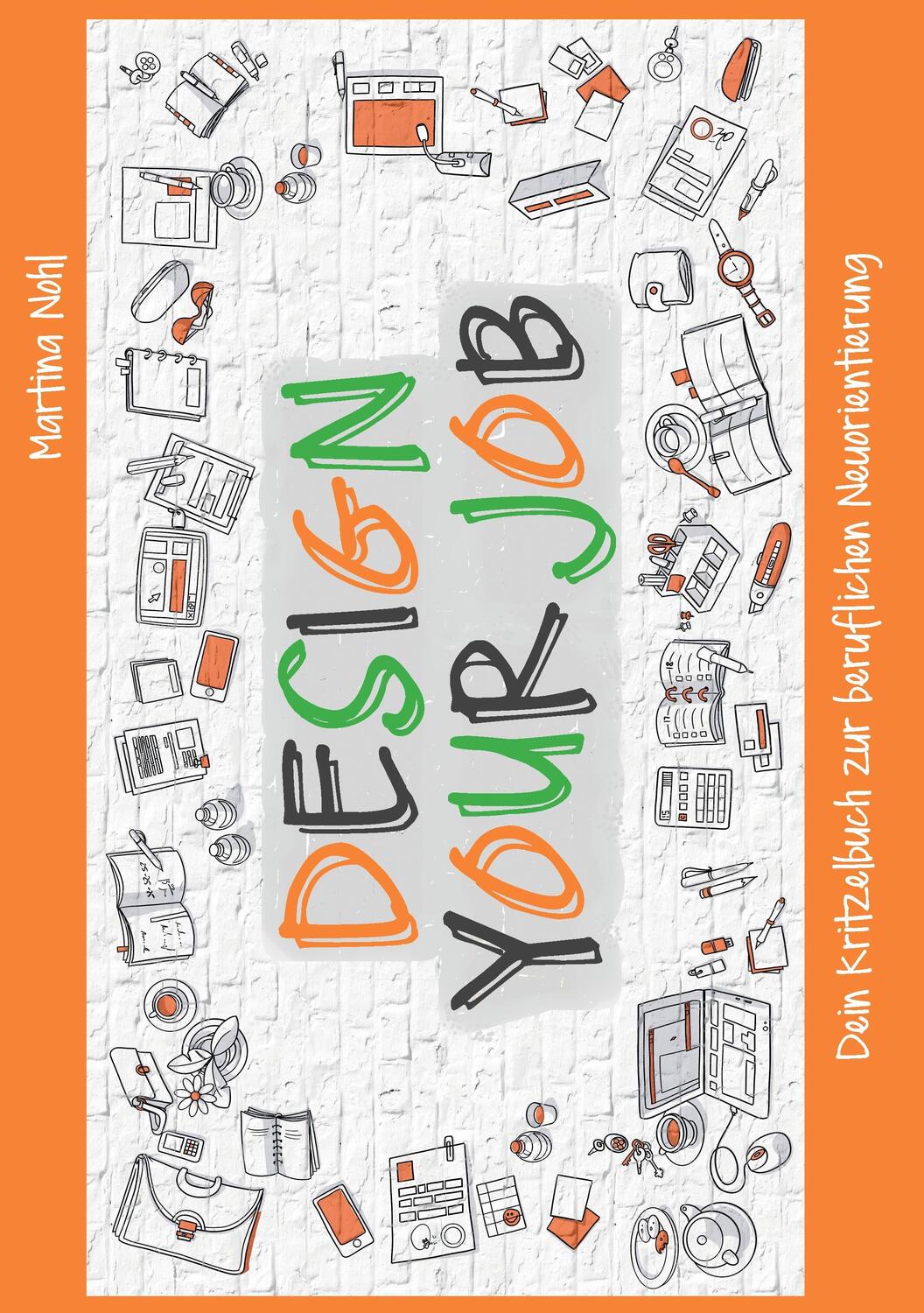Cover: 9783743174030 | Design your Job | Dein Kritzelbuch zur beruflichen Neuorientierung