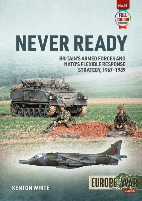 Cover: 9781914377082 | Never Ready: Nato's Flexible Response Strategy, 1968-1989 | White