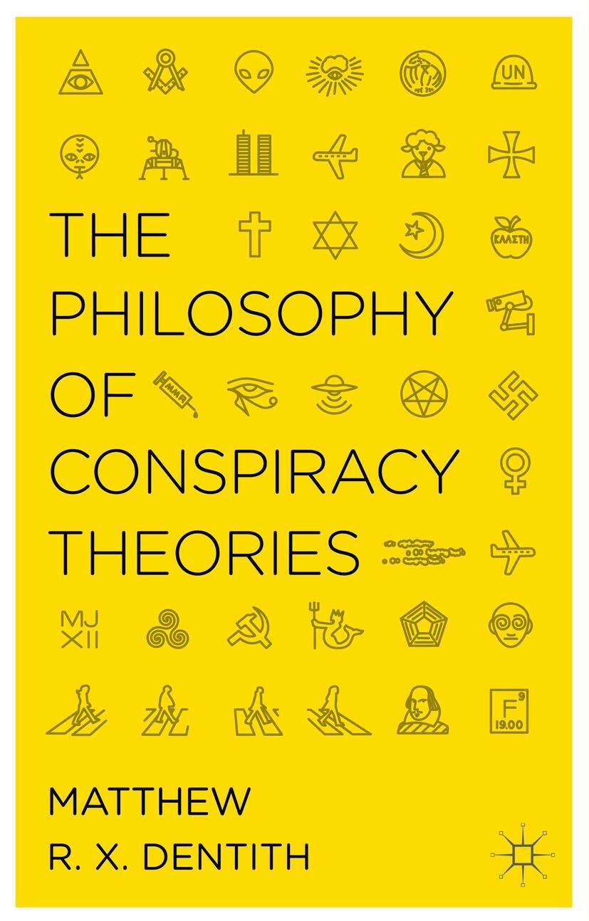 Cover: 9781137363152 | The Philosophy of Conspiracy Theories | M. Dentith | Buch | XIII