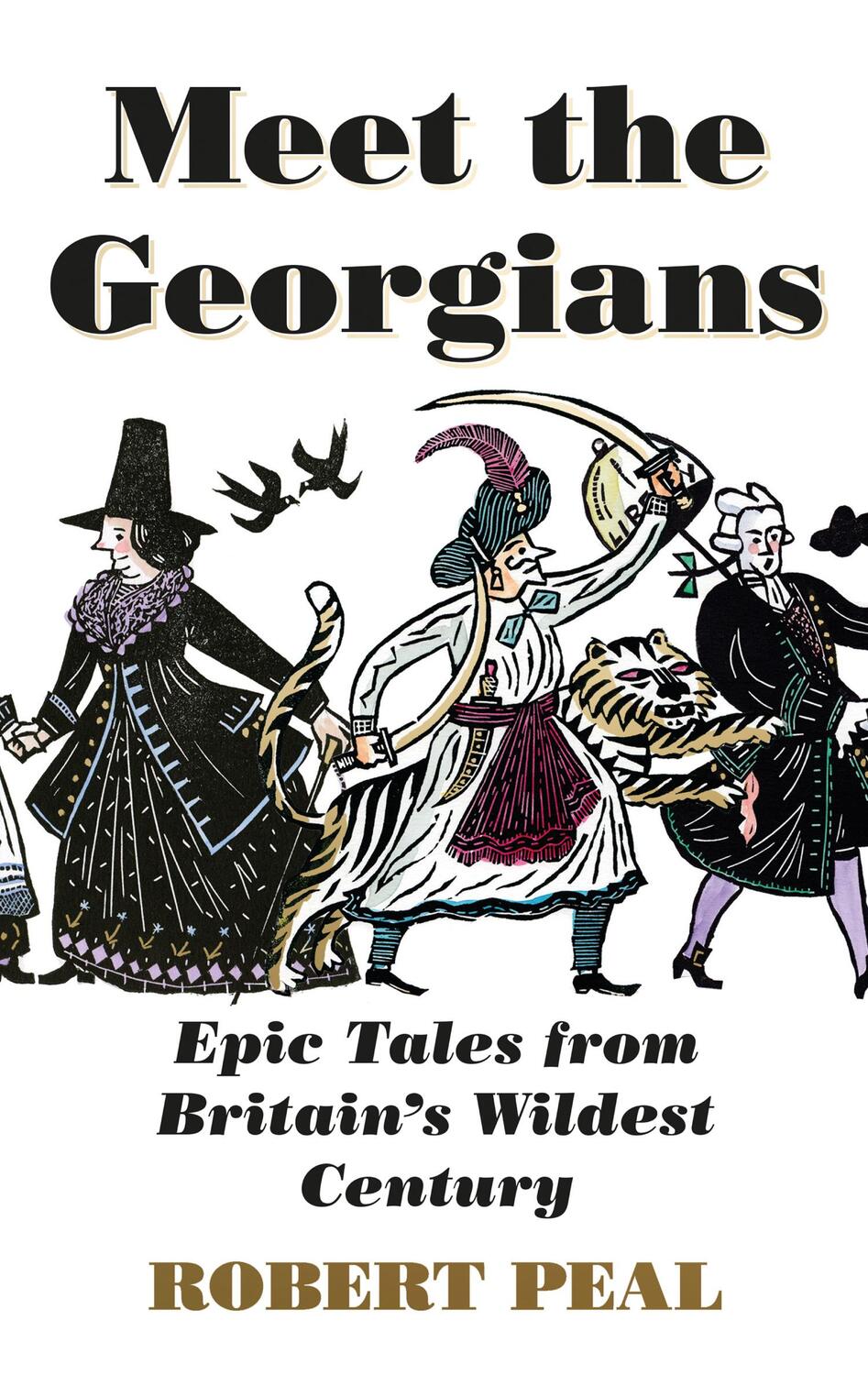 Cover: 9780008437022 | Meet the Georgians | Epic Tales from Britain's Wildest Century | Peal