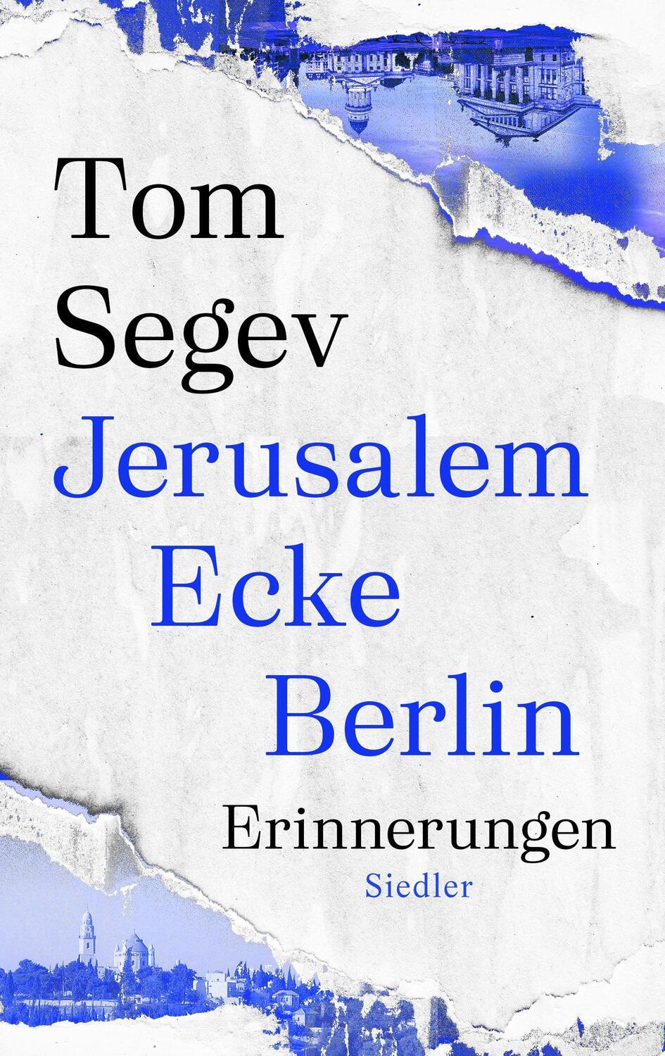 Cover: 9783827501523 | Jerusalem Ecke Berlin | Erinnerungen | Tom Segev | Buch | Deutsch