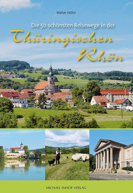 Cover: 9783731904632 | Die 50 schönsten Reisewege in der Thüringischen Rhön | Walter Höhn