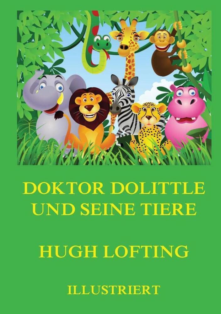Cover: 9783849669706 | Doktor Dolittle und seine Tiere | Illustrierte deutsche Neuübersetzung
