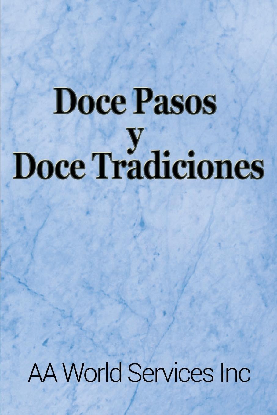 Cover: 9781607968122 | Doce Pasos y Doce Tradiciones | Aa World Services Inc | Taschenbuch