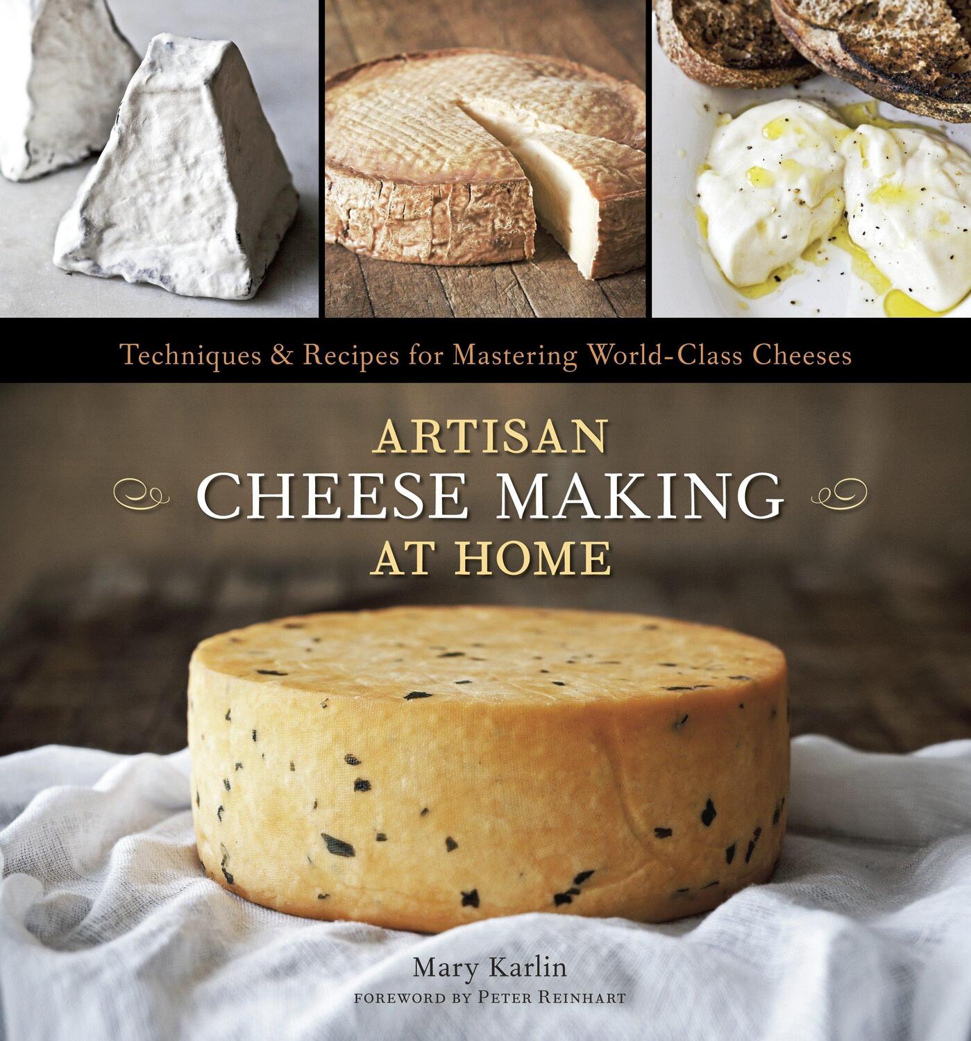 Cover: 9781607740087 | Artisan Cheese Making at Home: Techniques & Recipes for Mastering...