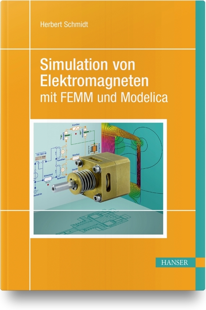 Cover: 9783446454170 | Simulation von Elektromagneten mit FEMM und Modelica | Herbert Schmidt