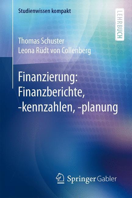 Cover: 9783662461815 | Finanzierung: Finanzberichte, -kennzahlen, -planung | Taschenbuch