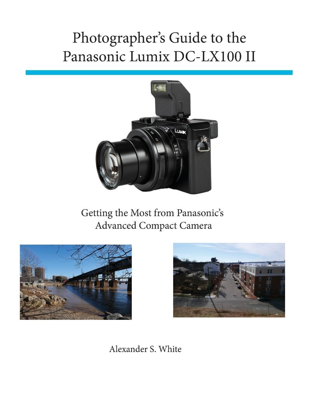Cover: 9781937986780 | Photographer's Guide to the Panasonic Lumix DC-LX100 II | White | Buch