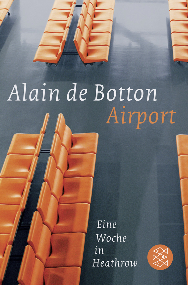Cover: 9783596187379 | Airport | Eine Woche in Heathrow | Alain de Botton | Taschenbuch