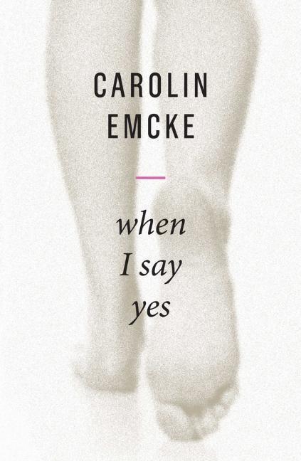 Cover: 9781509540884 | When I Say Yes | Carolin Emcke | Taschenbuch | 120 S. | Englisch