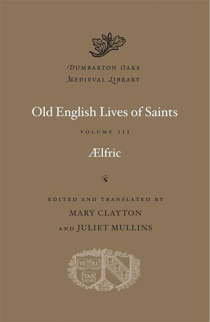 Cover: 9780674241725 | Old English Lives of Saints | Aelfric | Buch | Englisch | 2019