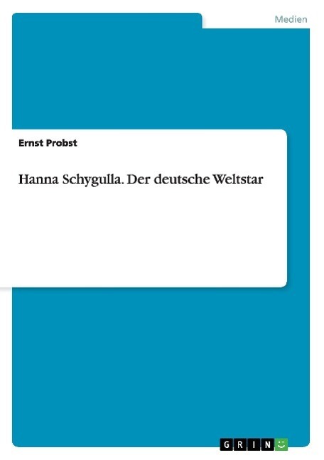 Cover: 9783656159421 | Hanna Schygulla. Der deutsche Weltstar | Ernst Probst | Taschenbuch