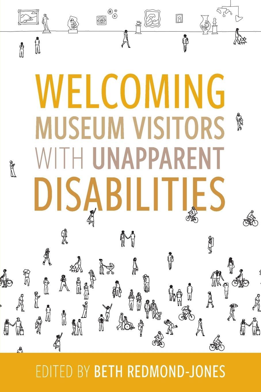 Cover: 9781538172001 | Welcoming Museum Visitors with Unapparent Disabilities | Redmond-Jones