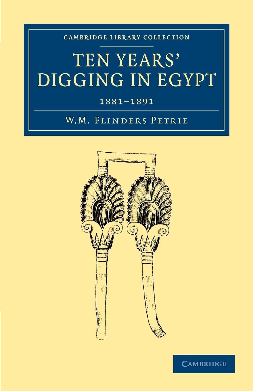 Cover: 9781108065740 | Ten Years' Digging in Egypt | 1881 1891 | Petrie | Taschenbuch | 2013