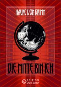 Cover: 9783948887490 | Die Mitte bin ich | Hauke von Grimm | Taschenbuch | Deutsch | 2023