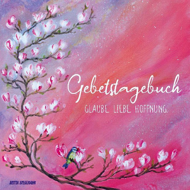 Cover: 9783754305867 | Gebetstagebuch | Glaube Liebe Hoffnung | Britta Stegemann | Buch