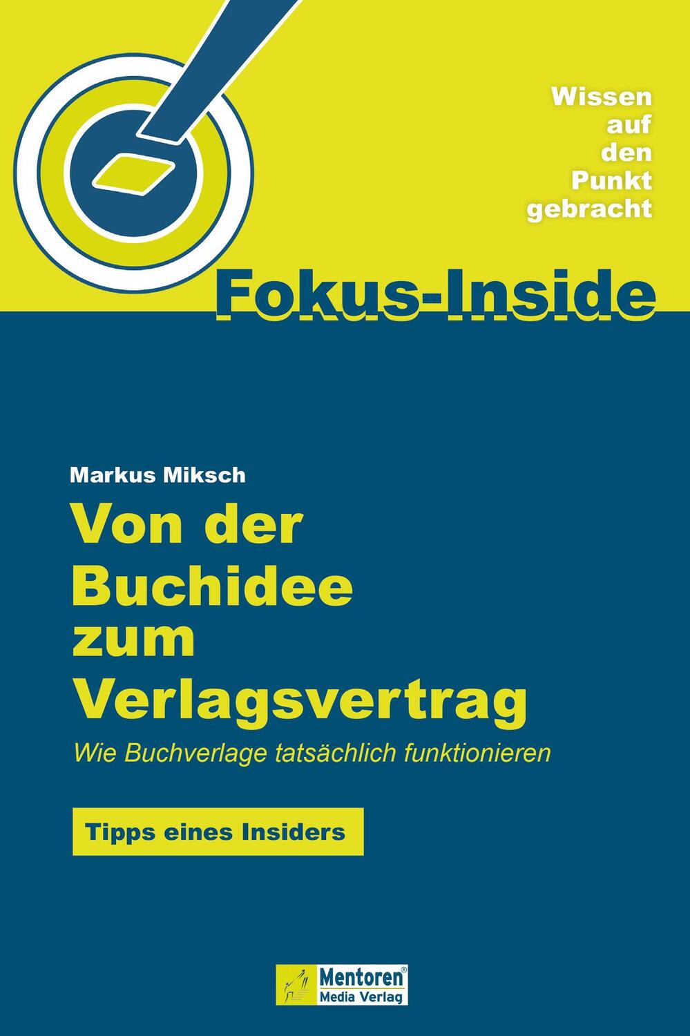 Cover: 9783986410148 | Von der Buchidee zum Verlagsvertrag | Markus Miksch | Taschenbuch