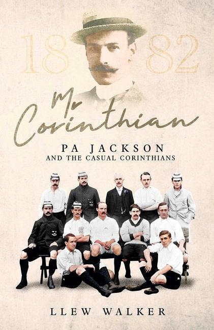 Cover: 9781801504461 | Mr Corinthian | Pa Jackson and the Casual Corinthians | Llew Walker