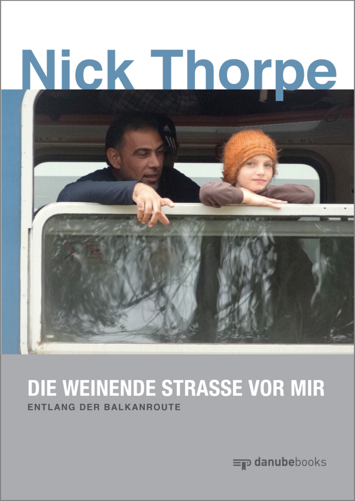Cover: 9783946046202 | Die weinende Straße vor mir | Entlang der Balkanroute | Nick Thorpe