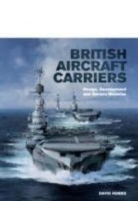 Cover: 9781848321380 | British Aircraft Carriers: Design, Development and Service Histories