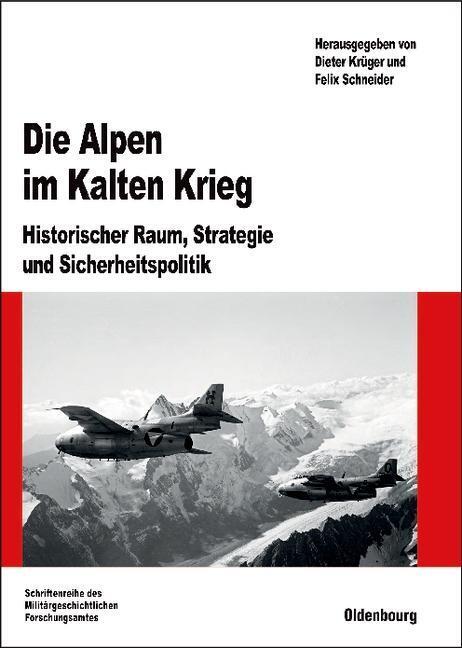 Cover: 9783486588170 | Die Alpen im Kalten Krieg | Dieter Krüger (u. a.) | Buch | 414 S.