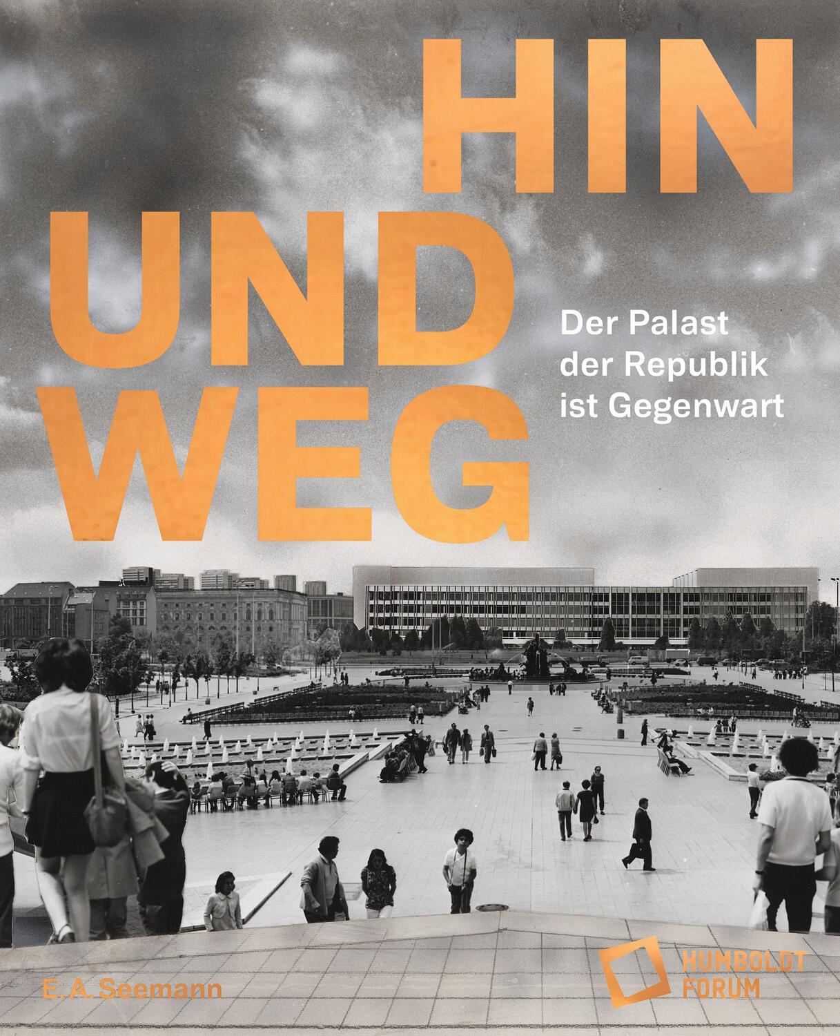 Cover: 9783865025326 | Hin und weg - der Palast der Republik ist Gegenwart | Forum | Buch