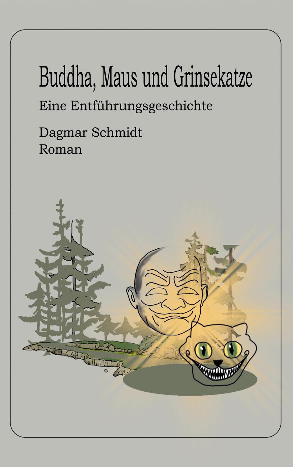 Cover: 9783743153844 | Buddha, Maus und Grinsekatze | Eine Entführungsgeschichte | Schmidt