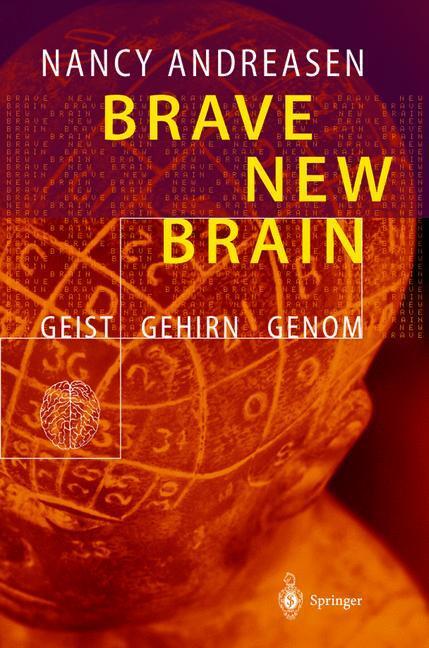 Cover: 9783642627422 | Brave New Brain | Geist - Gehirn - Genom | Nancy C. Andreasen | Buch