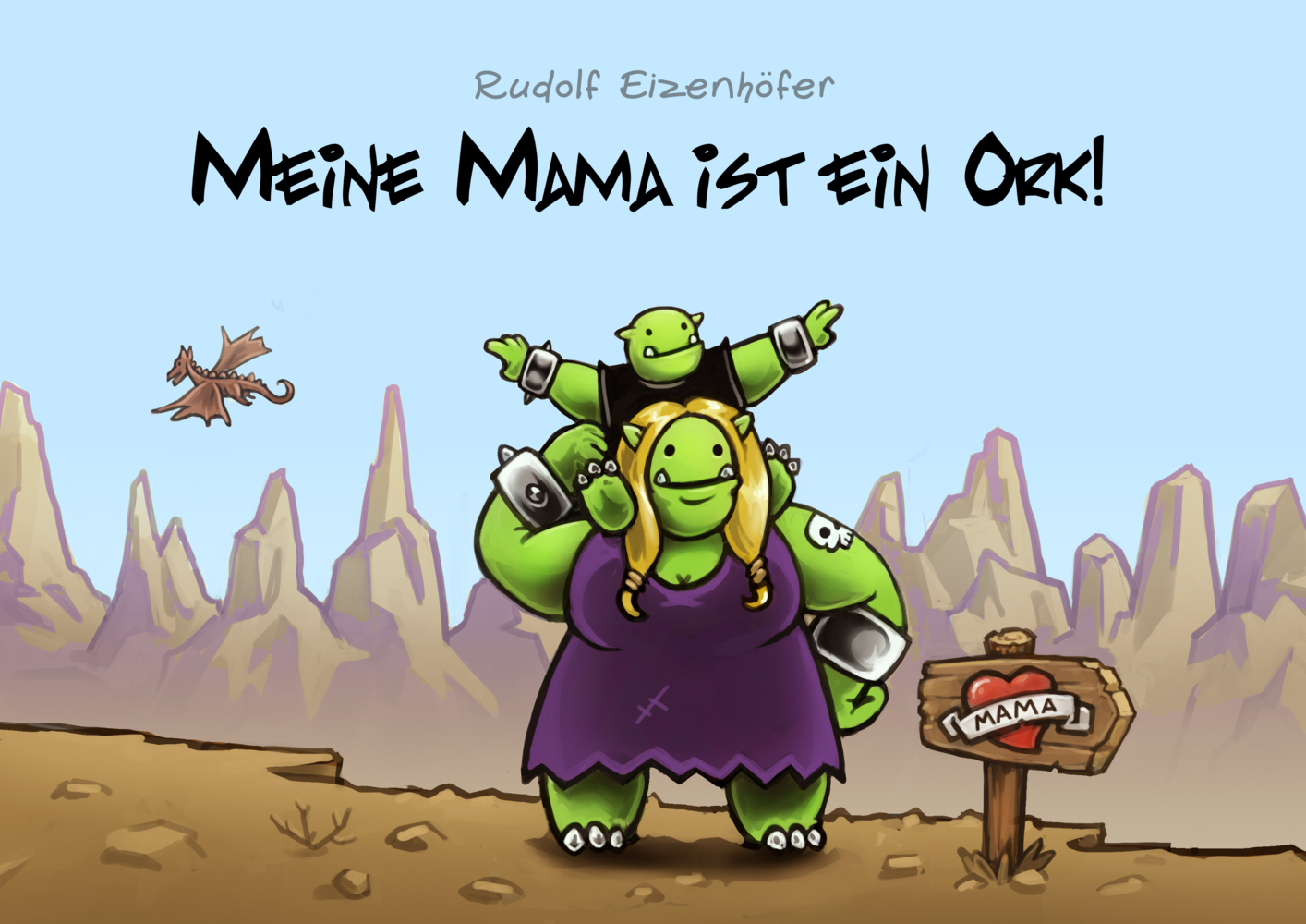 Cover: 9783982247908 | Meine Mama ist ein Ork | Bilderbuch | Rudolf Eizenhöfer | Buch | 2020