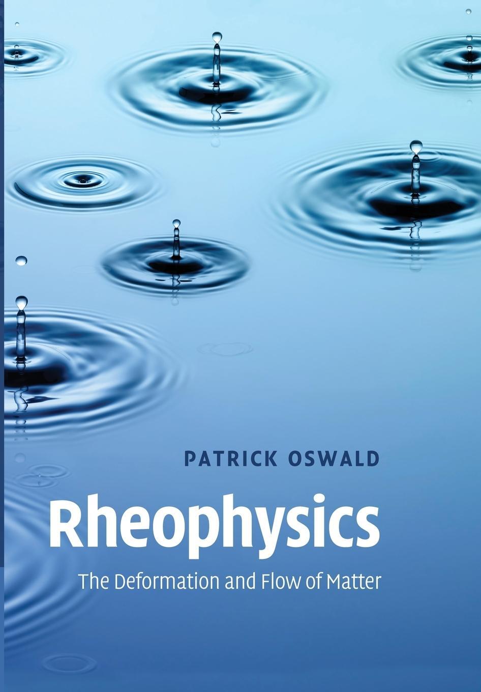 Cover: 9781107439528 | Rheophysics | The Deformation and Flow of Matter | Patrick Oswald