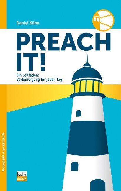 Cover: 9783866872318 | Preach it! | Ein Leitfaden: Verkündigung für jeden Tag | Daniel Kühn