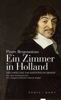 Cover: 9783851328660 | Ein Zimmer in Holland | Descartes und das europäische Denken | Buch
