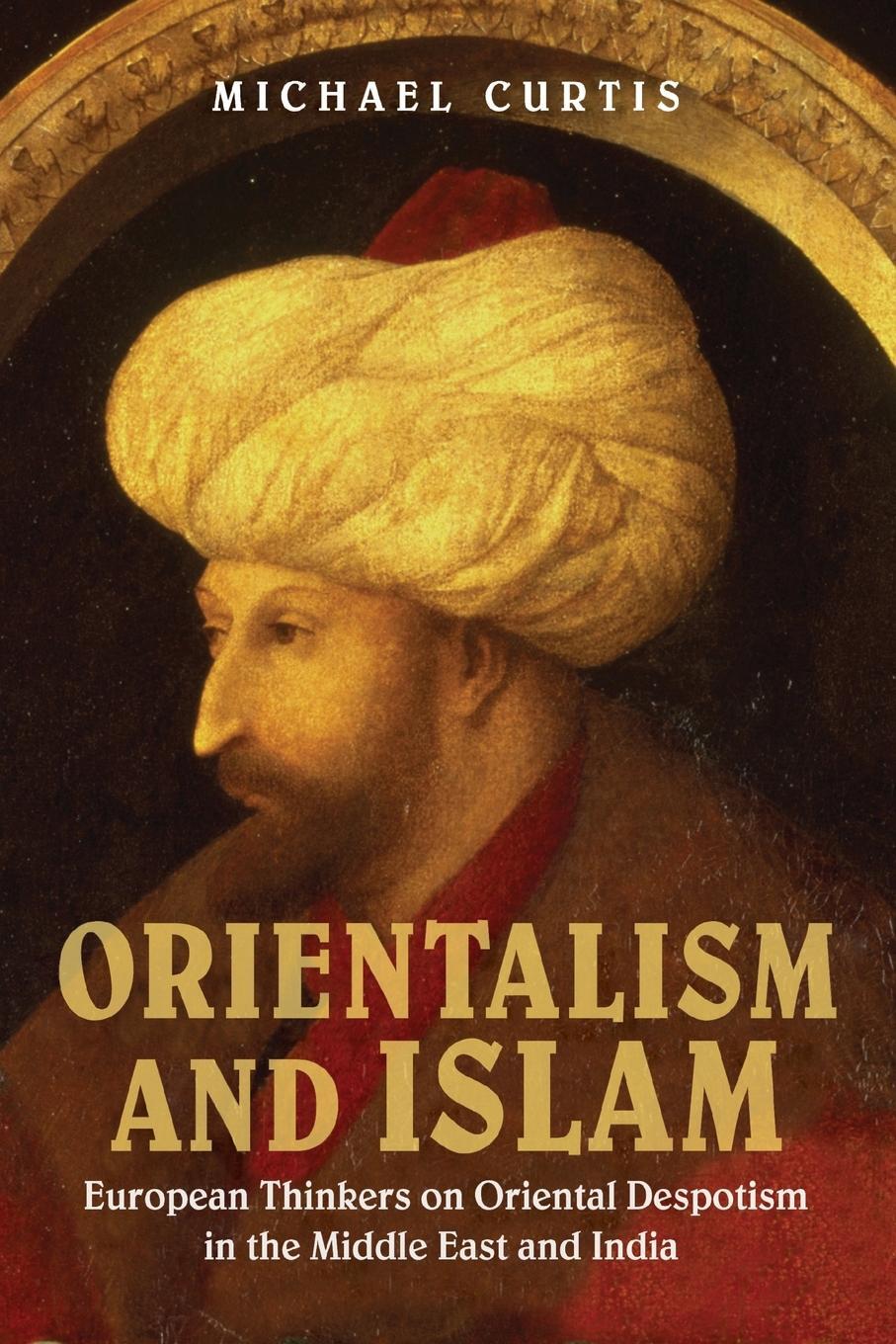 Cover: 9780521749619 | Oriental Despotism and Islam | Michael Curtis | Taschenbuch | Englisch