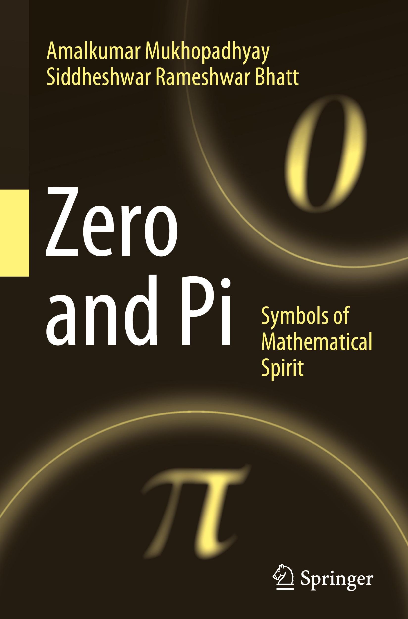 Cover: 9789819930715 | Zero and Pi | Symbols of Mathematical Spirit | Bhatt (u. a.) | Buch