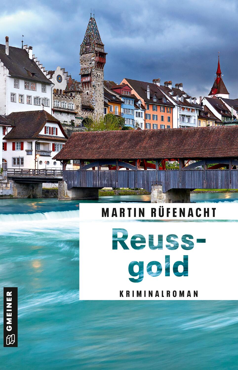 Cover: 9783839205013 | Reussgold | Kriminalroman | Martin Rüfenacht | Taschenbuch | Deutsch