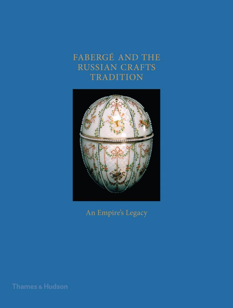 Cover: 9780500480229 | Fabergé and the Russian Crafts Tradition | An Empire's Legacy | Buch